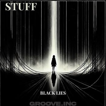 Stuff - Black Lies