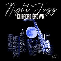 Clifford Brown - Night Jazz, Clifford Brown Vol. 4