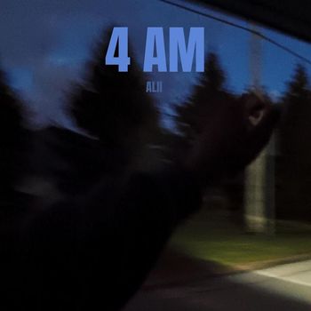 ALII - 4 AM (Explicit)