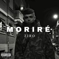 Ziro - Moriré (Explicit)