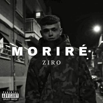 Ziro - Moriré (Explicit)