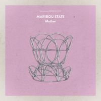 Maribou State - Mother