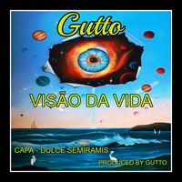 Gutto - Visão da Vida