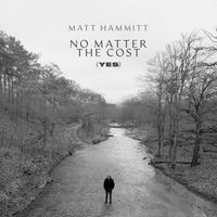 Matt Hammitt - No Matter The Cost (Yes)