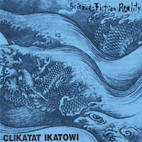 Clikatat Ikatowi - Science Fiction Reality (Charged Version)