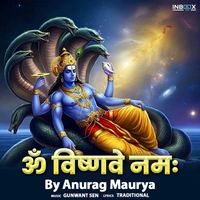 Anurag Maurya - Om Vishnave Namaha