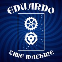 Eduardo - Time Machine