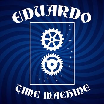 Eduardo - Time Machine