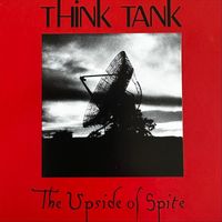 Think Tank - The Upside of Spite (Explicit)