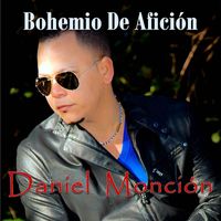Daniel Monción - Bohemio de Afición