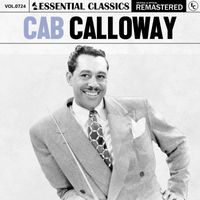 Cab Calloway - Essential Classics, Vol. 724: Cab Calloway