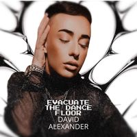 DAVID ALEXANDER - Evacuate the Dance Floor