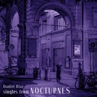 Daniel Diaz - Singles from Nocturnes