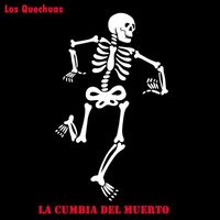 Los Quechuas - La Cumbia Del Muerto