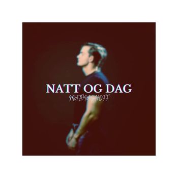 MATTO - Natt Og Dag