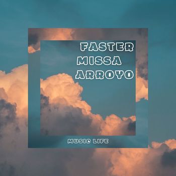 Missa Arroyo - Faster