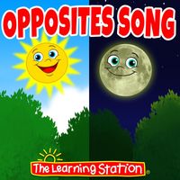 The Learning Station - Opposites Song