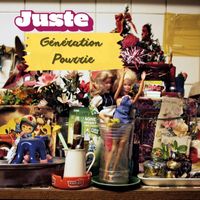 JUSTE - Génération Pourrie
