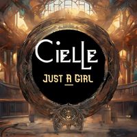 Cielle - Just A Girl