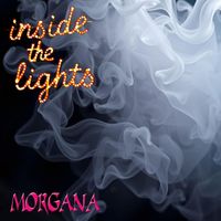 Morgana - Inside the Lights
