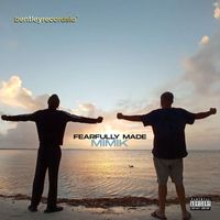 Mimik - Fearfully Made (Explicit)