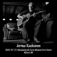 Jorma Kaukonen - 2002-07-21 Meadowbrook Farm Musical Arts Center, Gilford, NH (Live)