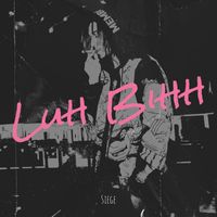Siege - Luh Bihh (Explicit)