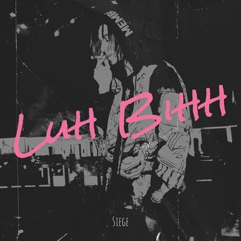 Siege - Luh Bihh (Explicit)