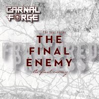 Carnal Forge - The Final Enemy