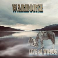 Warhorse - Live At Woods (Live)