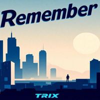 Trix - Remember