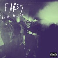 Fabsy - Do It Tonight (Wanna Dance) (Explicit)