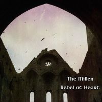 The Miller - Rebel at Heart