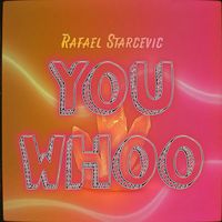 Rafael Starcevic - You, whoo