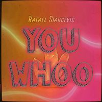Rafael Starcevic - You, whoo (Extended Mix)