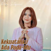 Putri Siagian - Kekuatanku Ada PadaMu
