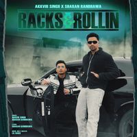 Akkvir Singh, Sharan Randhawa & Lil Daku - Racks & Rollin