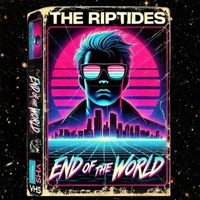 The Riptides - End of the World (Explicit)