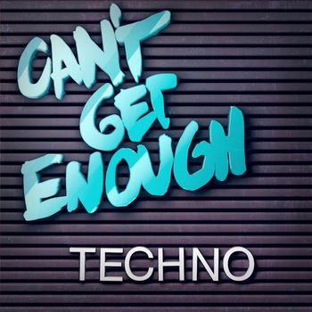 Various Artists - Can't Get Enough Techno