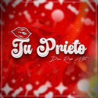 Don Rap Mkt - Tu Prieto (Explicit)