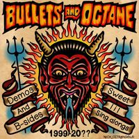 Bullets And Octane - Demos and B-Sides, Sweet Lil Sing Alongs, 1999-20?? (Explicit)