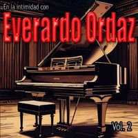 Everardo Ordaz - En La Intimidad Con Everardo Ordaz, Vol.2
