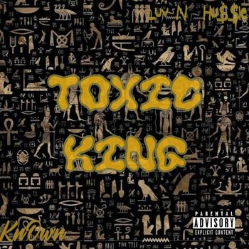 KnOwn - Toxic King (Explicit)
