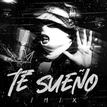 IMIX - TE SUEÑO