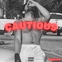 LayLow - Cautious (Explicit)