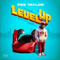 Fes Taylor - Level Up, Pt. 2 (Explicit)