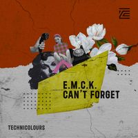 E.M.C.K. - Can't Forget (Explicit)