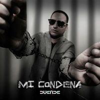 Duende - Mi Condena