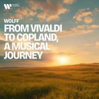 Hugh Wolff - Wolff - From Vivaldi to Copland, a Musical Journey