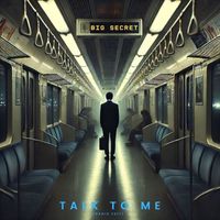 Big Secret - Talk to Me (Radio Edit)